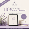 10 Ways to Use Claude Cowork in Your Digital Product Business